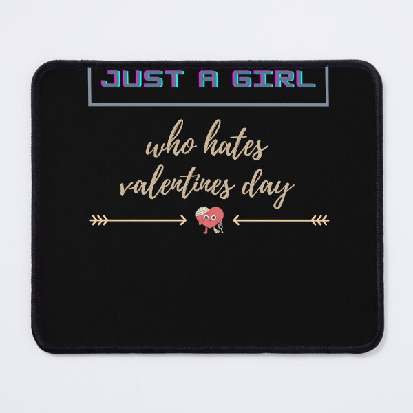 Item preview, Just a Girl Who Hates Valentines Day , Funny Valentine's Day designed and sold by Noussairox.