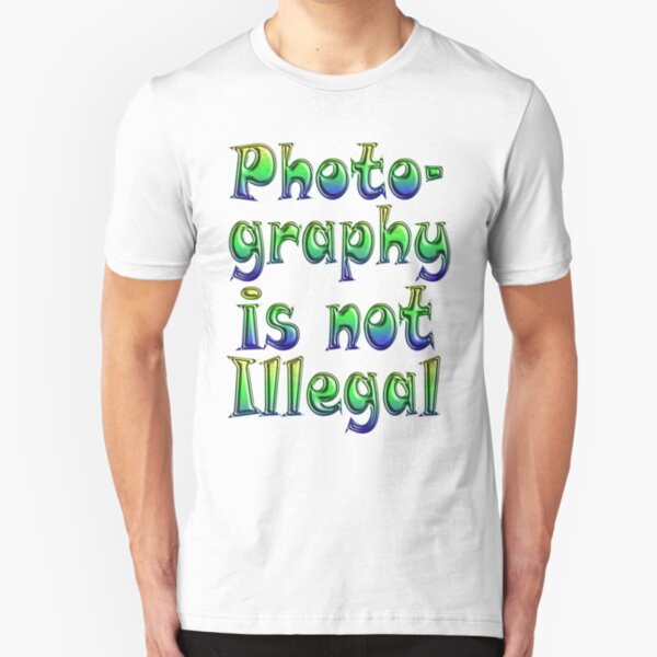 Photography Is Not Illegal Slim Fit T-Shirt