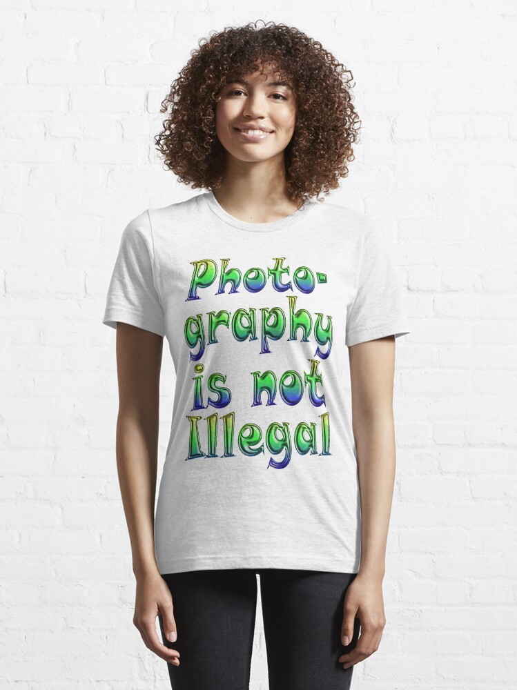 Alternate view of Photography Is Not Illegal Essential T-Shirt