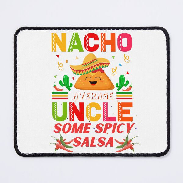 Item preview, Nacho Average Uncle designed and sold by Willow65625.