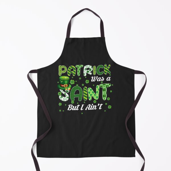 Item preview, Patrick Was A Saint But I Ain't St Patricks Day designed and sold by essertomb.