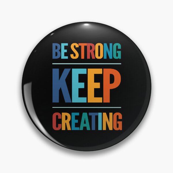 Item preview, Be Strong Keep Creating designed and sold by GL Digital Artwork .