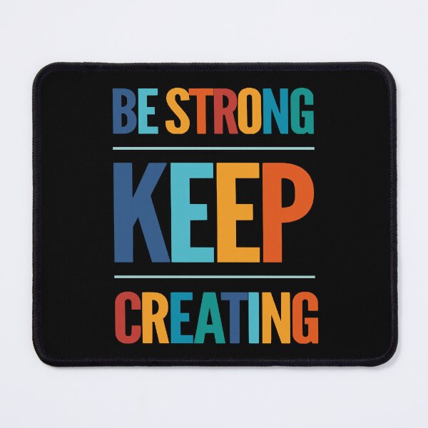 Item preview, Be Strong Keep Creating designed and sold by GL Digital Artwork .