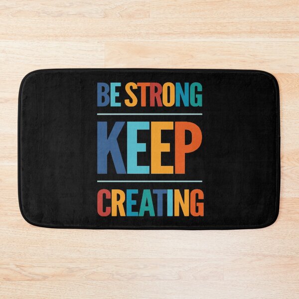 Item preview, Be Strong Keep Creating designed and sold by GL Digital Artwork .