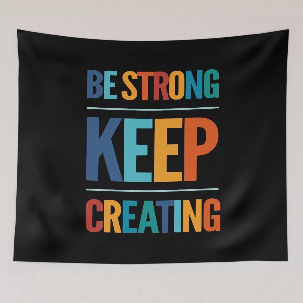 Item preview, Be Strong Keep Creating designed and sold by GL Digital Artwork .