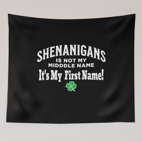 Item preview, ST PATRICK’S DAY, SHENANIGANS IS NOT MY MIDDLE NAME designed and sold by ej-sulu.