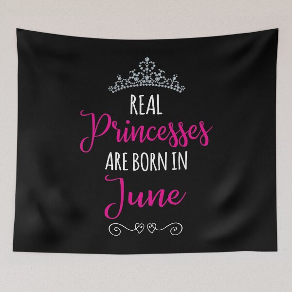 Item preview, REAL PRINCESSES are BORN in JUNE designed and sold by Jandsgraphics.