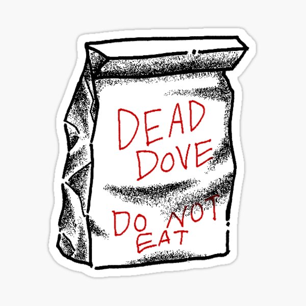 Item preview, DEAD DOVE DO NOT EAT designed and sold by odester.