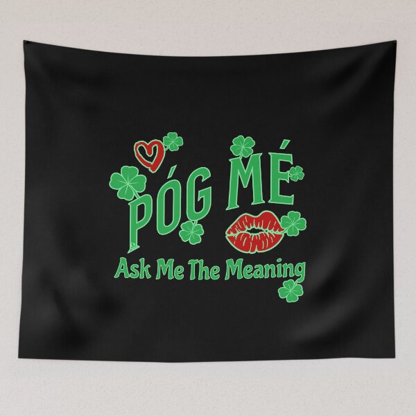 Item preview, Póg Mé, ASK ME THE MEANING, IRISH KISS ME Clover Design designed and sold by ej-sulu.