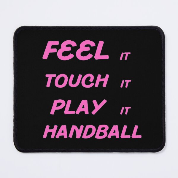 Item preview, Feel It Touch It Play It Handball designed and sold by Hammy97.