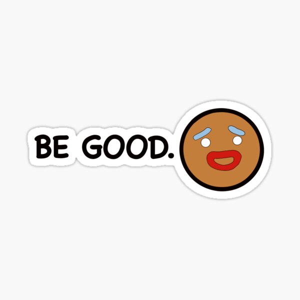 Item preview, Be Good Mongo Gingerbread Sticker designed and sold by FATstickah.