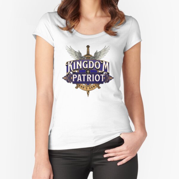 Kingdom Patriot T-Shirts/ Kingdom Citizen Apparel/ Kingdom Patriot Wall Decor/ Kingdom Duvet Cover Fitted Scoop T-Shirt