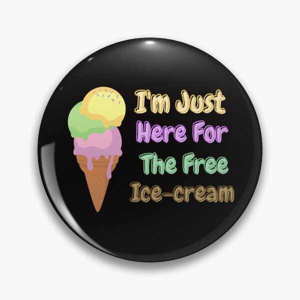 Item preview, Im just here for the free ice cream designed and sold by We Grow.