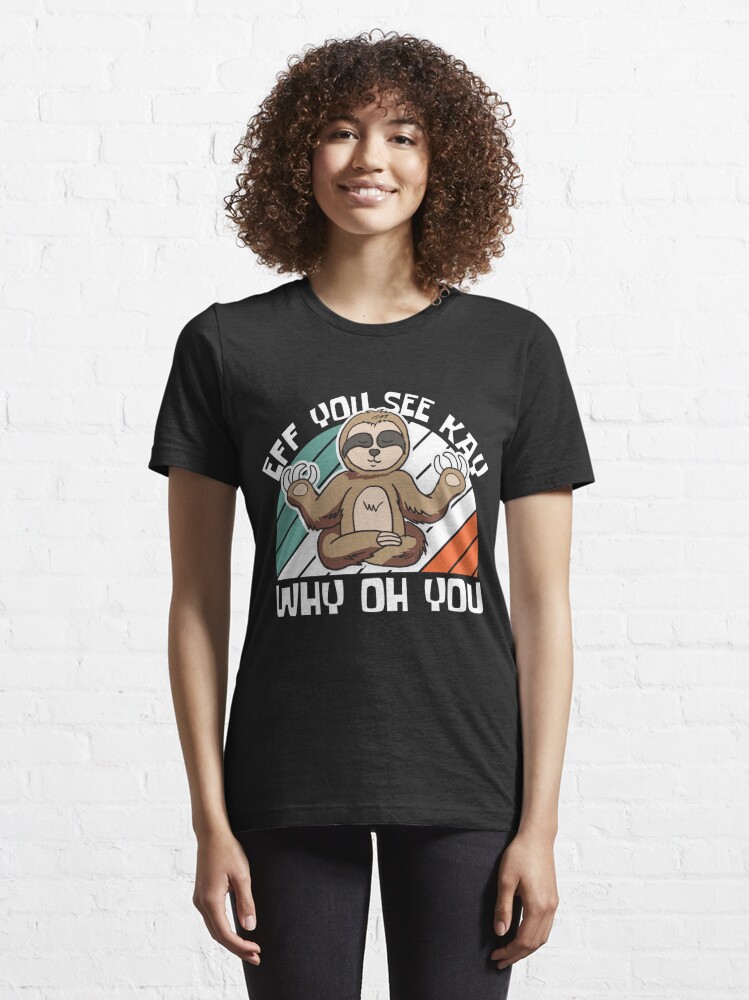 Discover Eff You See Kay Why Oh You Essential T-Shirt