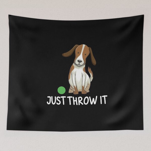 Item preview, Just Throw It Throw Ball For Dogs And Dog Lovers Funny designed and sold by ArabCorner.