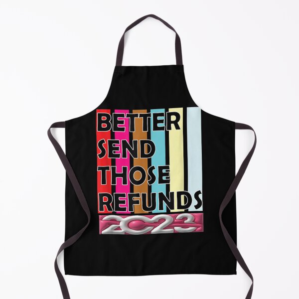 Item preview, better send those refunds Funny  designed and sold by enriquede.