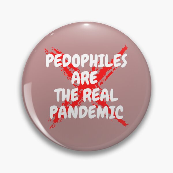 Item preview, PEDOPHILES ARE THE REAL PANDEMIC       designed and sold by scenicster12.