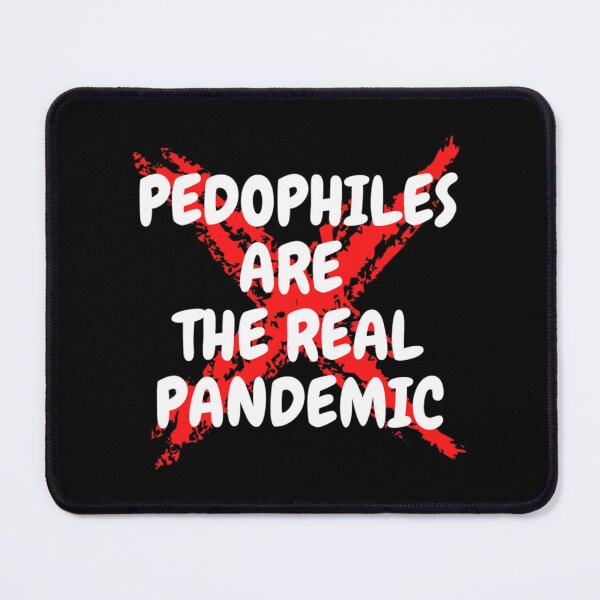 Item preview, PEDOPHILES ARE THE REAL PANDEMIC designed and sold by scenicster12.