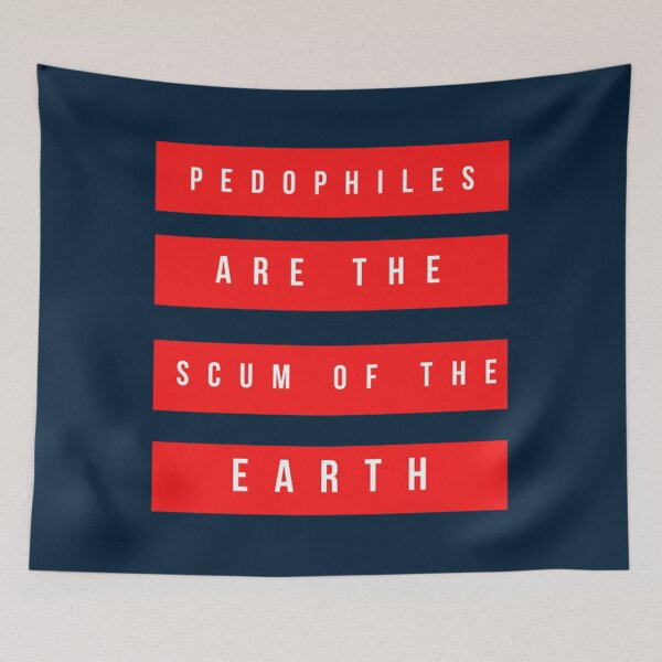 Item preview, Pedophiles Are The Scum Of The Earth   designed and sold by scenicster12.