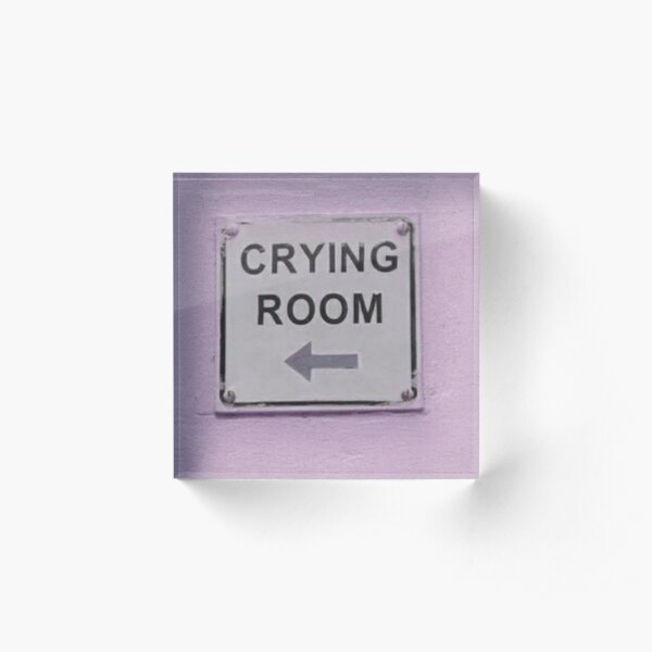 crying room Acrylic Block