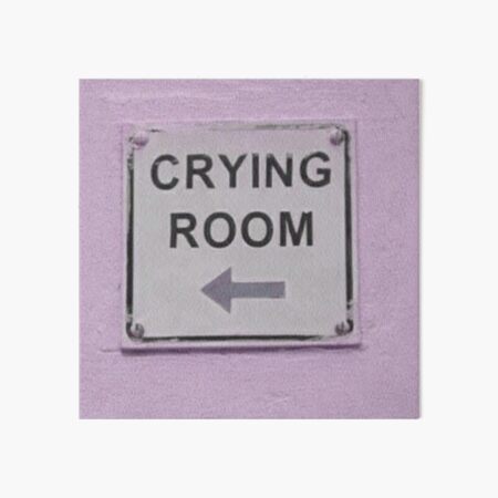 crying room Art Board Print