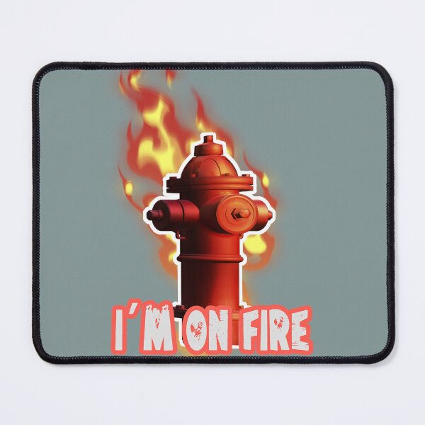 Item preview, I'm on fire designed and sold by prisma-art.