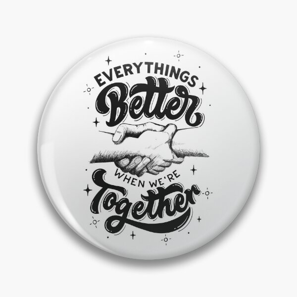 Item preview, Everything's Better When We're Together designed and sold by kindryb.