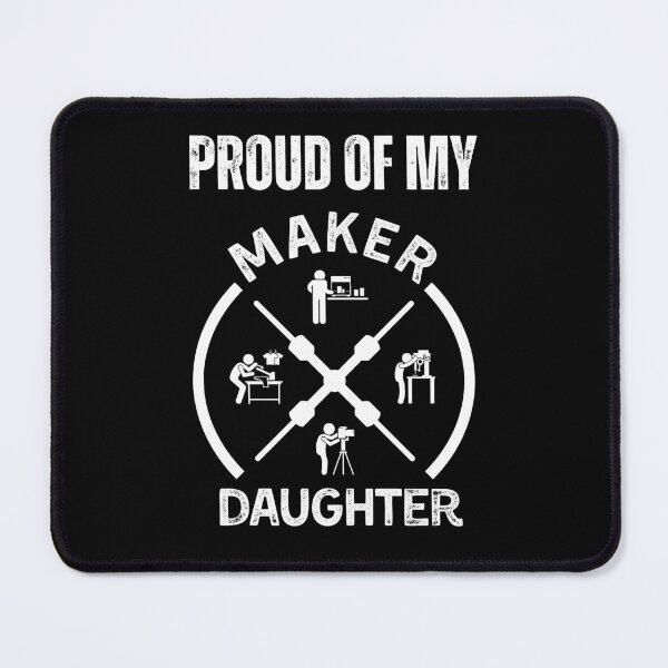Item preview, Proud of My Maker daughter designed and sold by BadAttitudeTees.