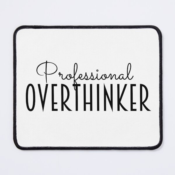 Item preview, Professional Overthinker designed and sold by SqueakitySqueak.