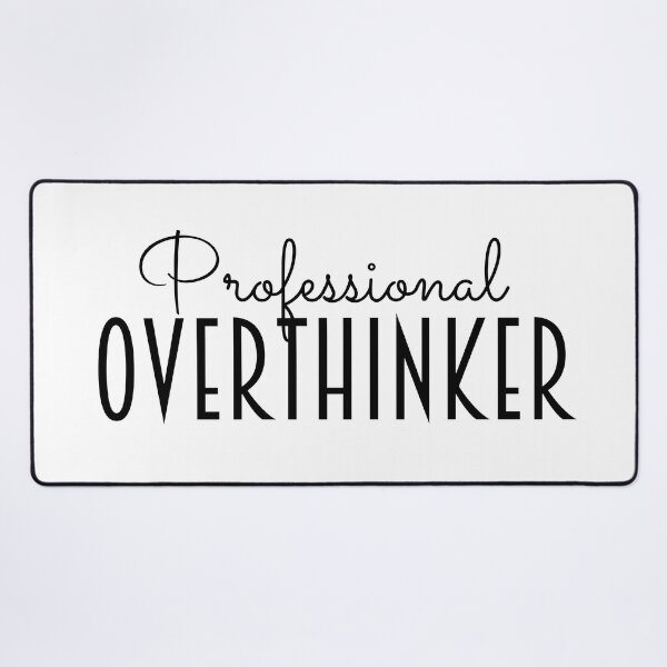 Item preview, Professional Overthinker designed and sold by SqueakitySqueak.
