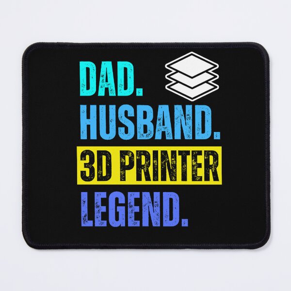 Item preview, Dad. Husband. 3D Printer. Legend. designed and sold by BadAttitudeTees.