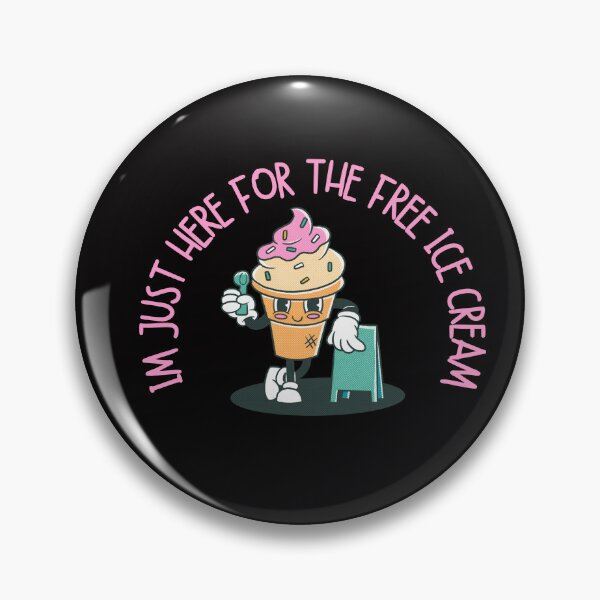 Item preview, Im just here for the free ice cream designed and sold by We Grow.