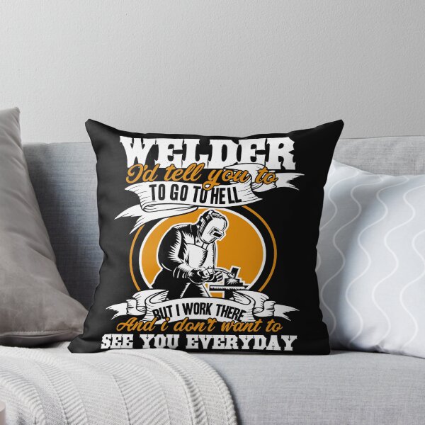 Item preview, Welder - I'd Tell You To Go To Hell designed and sold by UnknownArtistt.