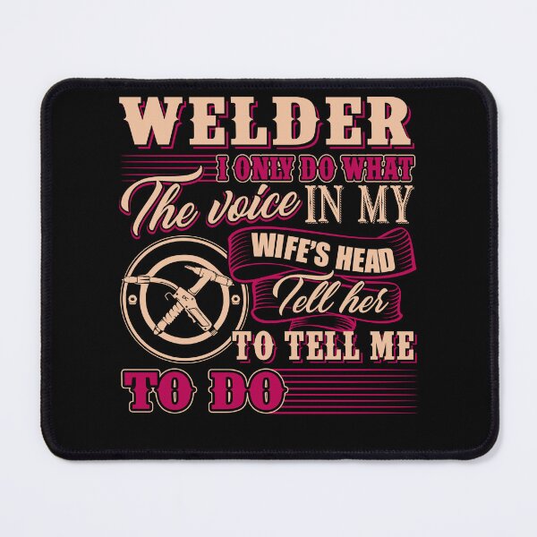 Item preview, Welder - I Only Do What The Voice In My Wife's Head Tell designed and sold by UnknownArtistt.