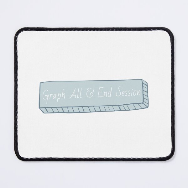 Item preview, Graph all & End Session designed and sold by bcbayay designs.