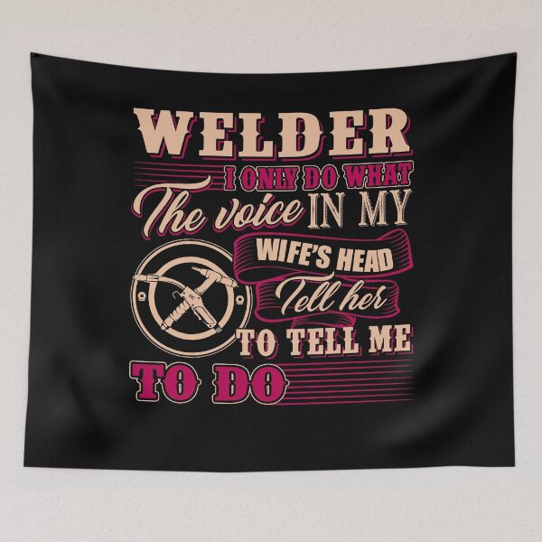 Item preview, Welder - I Only Do What The Voice In My Wife's Head Tell designed and sold by UnknownArtistt.