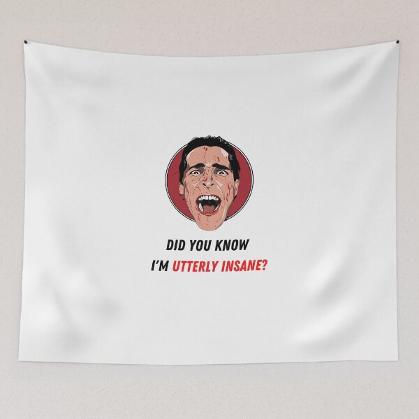 Item preview, American Psycho "Did You Know I'm Utterly Insane?" designed and sold by zdburrage.