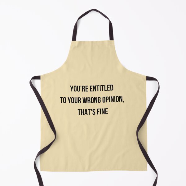 Item preview,  You're Entitled To Your Wrong Opinion, That's Fine designed and sold by ffstyles.