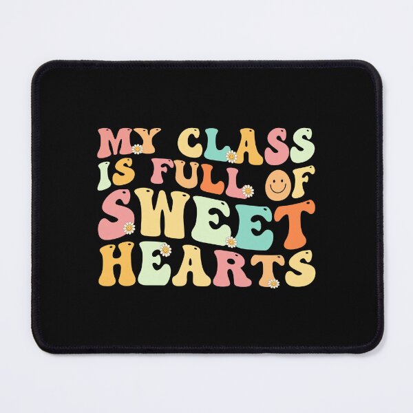 Item preview, My Class Is Full Of SweetHearts designed and sold by finchestee.