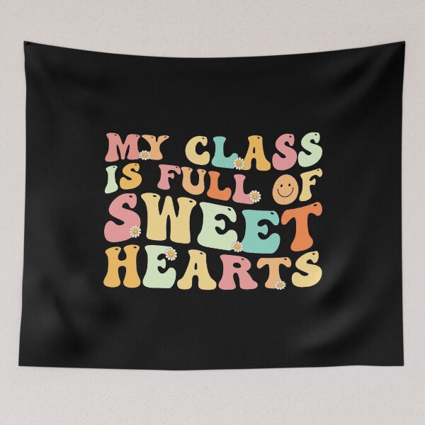 Item preview, My Class Is Full Of SweetHearts designed and sold by finchestee.