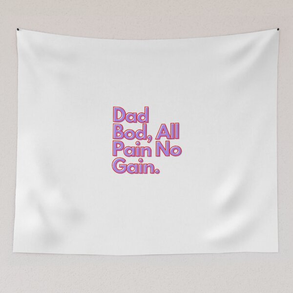 Item preview, Dad Bod, All Pain No Gain designed and sold by Deadlyhal.