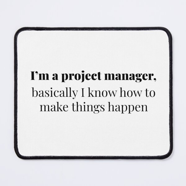 Item preview, I am a project manager - Quote, Funny Quote, Inspirational Quote designed and sold by Jamil Sultanli.
