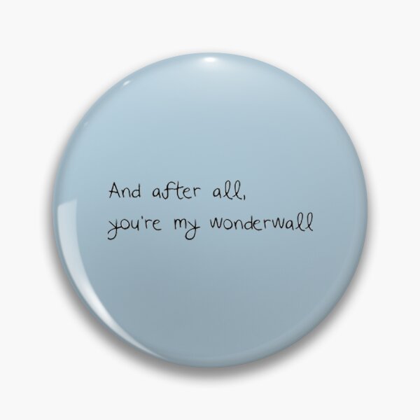 Item preview, and after all youre my wonderwall designed and sold by Sergioferrell.