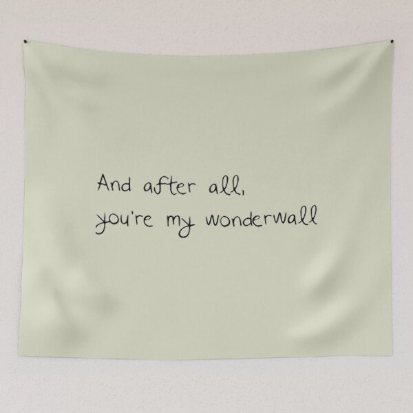Item preview, and after all youre my wonderwall designed and sold by Sergioferrell.