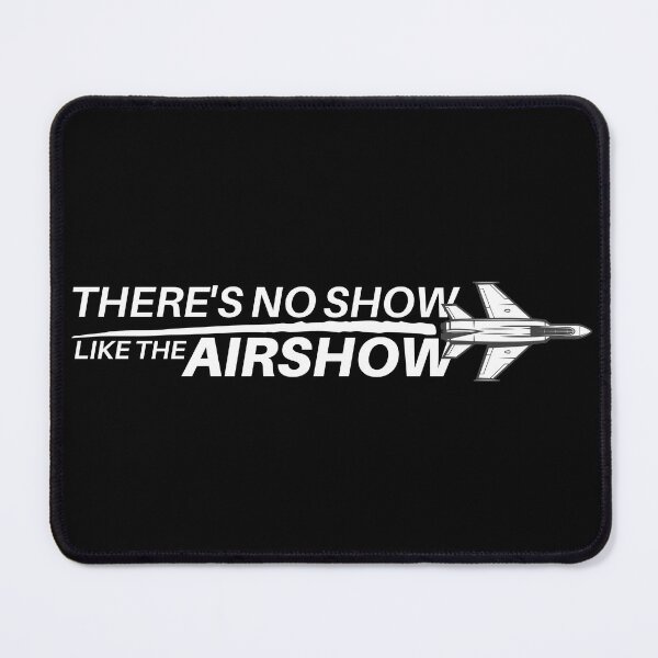 Item preview, There's No Show Like The Airshow - White Text designed and sold by SpicyAviator.