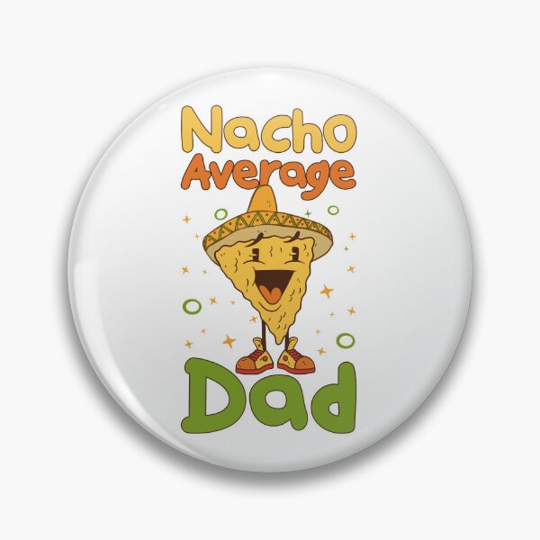 Item preview, Nacho Average Dad designed and sold by jie lin.