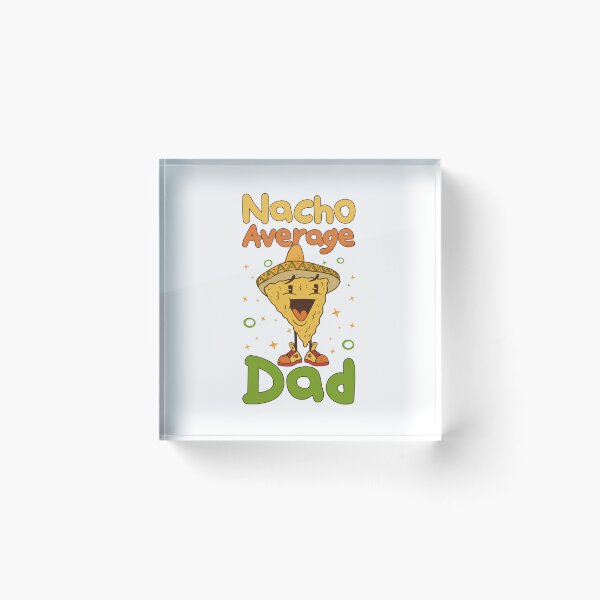 Item preview, Nacho Average Dad designed and sold by jie lin.