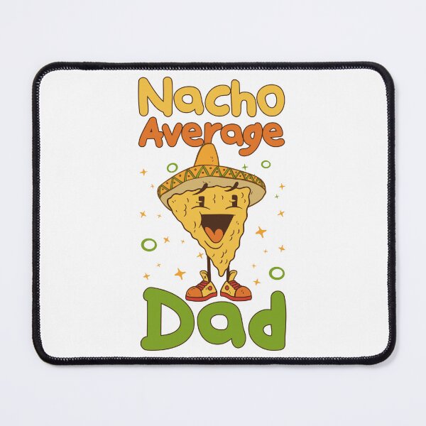 Item preview, Nacho Average Dad designed and sold by jie lin.