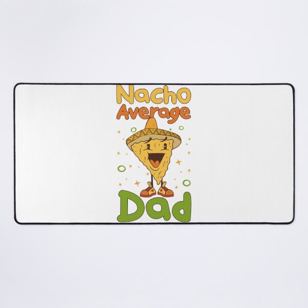 Item preview, Nacho Average Dad designed and sold by jie lin.