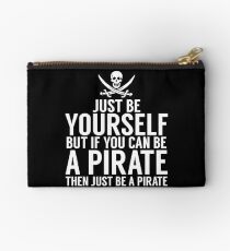 Be Yourself, But Be A Pirate Studio Pouch
